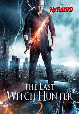 THE LAST WITCH HUNTER 2